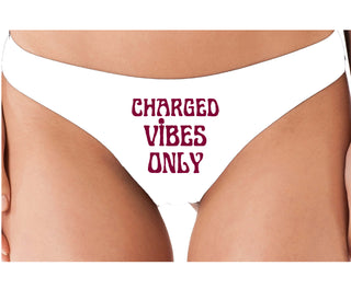 Charged Vibes Only - White Thong