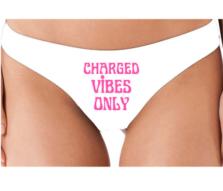 Charged Vibes Only - White Thong