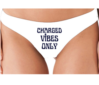 Charged Vibes Only - White Thong