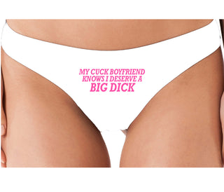 My Cuck Boyfriend Knows I Deserve A Big Dick - White Thong