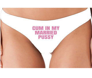 Cum In My Married Pussy - White Thong