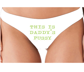This is Daddy's Pussy - White Thong