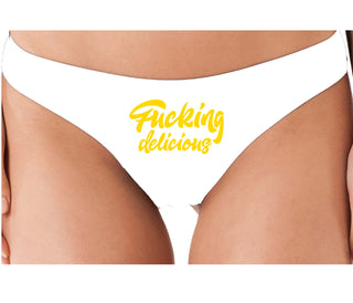 Fucking Delicious  - White Thong