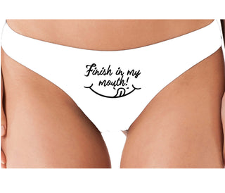 Finish In My Mouth - White Thong