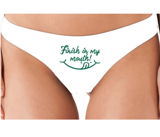 Finish In My Mouth - White Thong