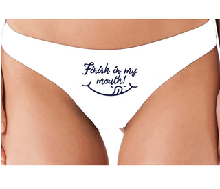 Finish In My Mouth - White Thong