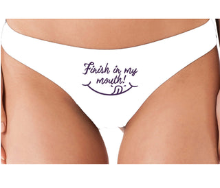 Finish In My Mouth - White Thong