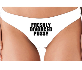 Freshly Divorced Pussy - White Thong