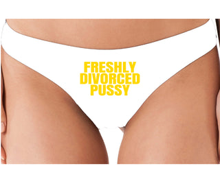 Freshly Divorced Pussy - White Thong
