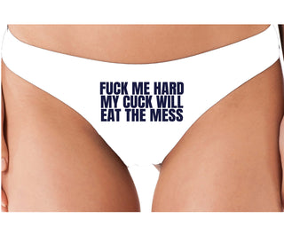 Fuck Me Hard Cuck Will Eat The Mess - White Thong