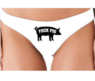 Fuck Pig - White Thong