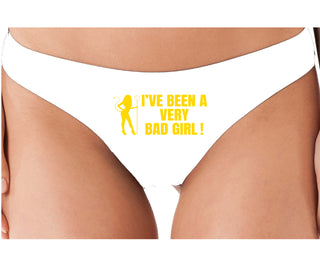 I've Been A Very Bad Girl - White Thong