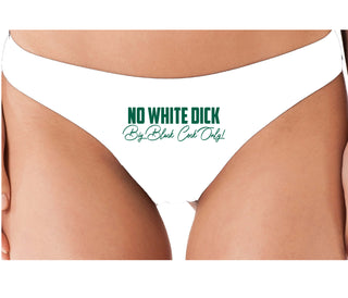 No White Dick - Big Black Cock Only - White Thong