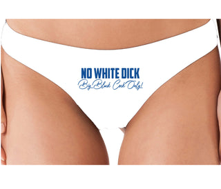 No White Dick - Big Black Cock Only - White Thong