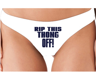 Rip This Thong Off - White Thong