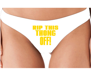 Rip This Thong Off - White Thong
