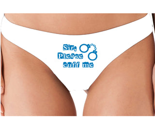 Sir Please Cuff Me - White Thong