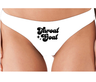 Throat Goat - Deep Throat Expert - White Thong