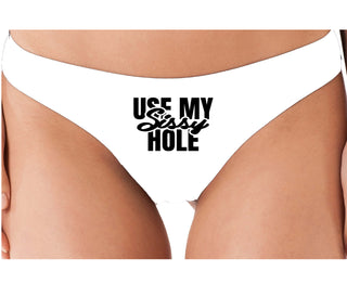 Use My Sissy Hole - White Thong