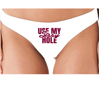 Use My Sissy Hole - White Thong