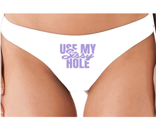 Use My Sissy Hole - White Thong