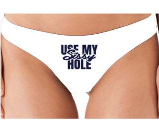 Use My Sissy Hole - White Thong
