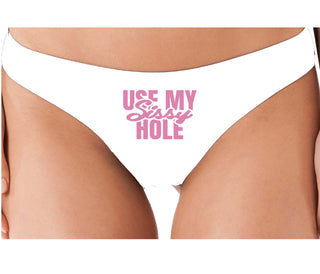 Use My Sissy Hole - White Thong