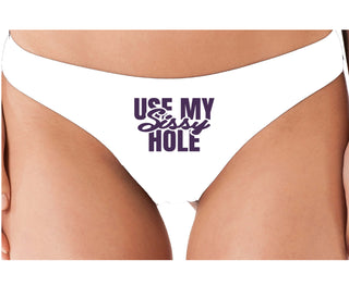 Use My Sissy Hole - White Thong