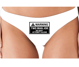 Warning Two Man Job - White Thong