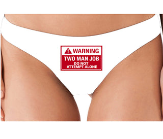 Warning Two Man Job - White Thong