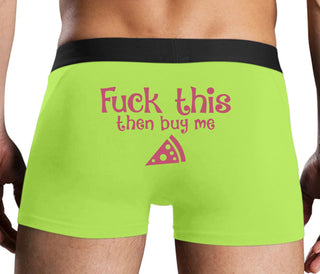 Fuck This Then Buy Me Pizza - Neon Yellow Boxer Brief