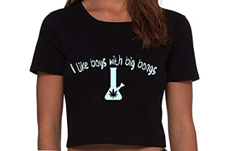 I Like Boys With Big Bongs - Black Crop Top