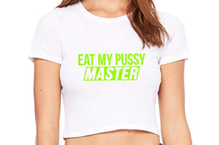 Eat My Pussy Master - White Crop Top