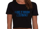 Knaughty Knickers I Like It Rough Master Give to Me Hard Black Cropped Tank Top