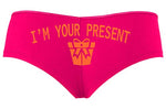 Knaughty Knickers I AM YOUR PRESENT IM I WILL BE GIFT Hot Pink Slutty Panties