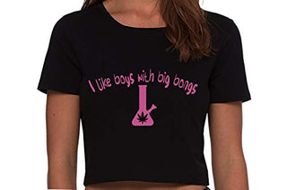 I Like Boys With Big Bongs - Black Crop Top
