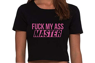 Fuck My Ass Master - Black Crop Top