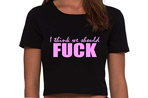 Knaughty Knickers I Think We Should Fuck Horny Slutty Black Cropped Tank Top