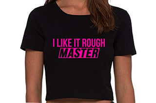 I Like It Rough Master - Black Crop Top