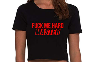Fuck Me Hard Master - Black Crop Top
