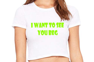 I Want To See You Beg - White Crop Top