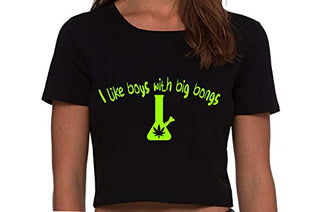 I Like Boys With Big Bongs - Black Crop Top
