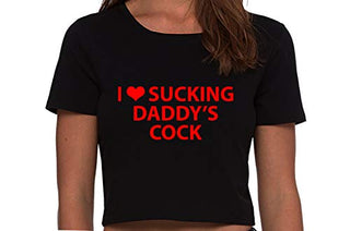 I Love Sucking Daddys Cock - Black Crop Top