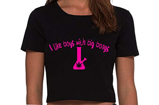 I Like Boys With Big Bongs - Black Crop Top