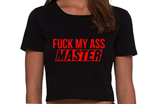 Fuck My Ass Master - Black Crop Top