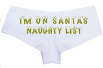 Knaughty Knickers I'm On Santa's Naughty List Fun Christmas Holiday White Panties