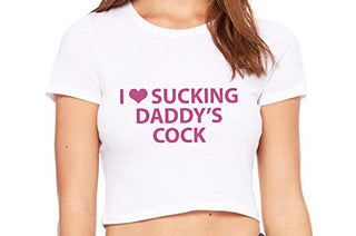 I Love Sucking Daddys Cock - White Crop Top