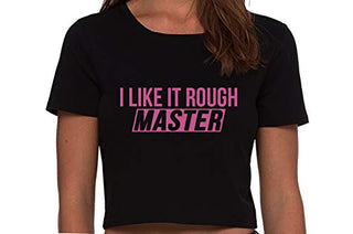 I Like It Rough Master - Black Crop Top