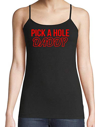 Pick A Hole Daddy - Black Cami