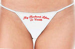 Knaughty Knickers My Husband Likes To Watch Swinger White String Thong Panty